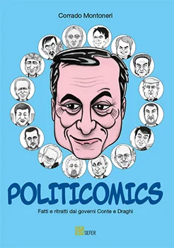 Corrado Mononeri - Politicomics - Fatti e ritratti dai governi Conte e Draghi